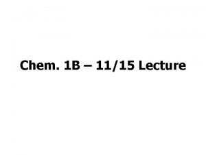 Chem 1 B 1115 Lecture Announcements Todays Lecture