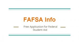 FAFSA Info Free Application for Federal Student Aid