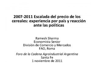 2007 2011 Escalada del precio de los cereales