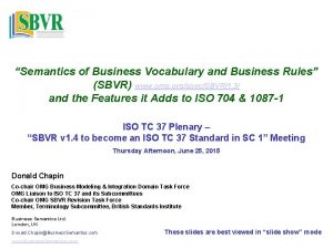 Semantics of Business Vocabulary and Business Rules SBVR