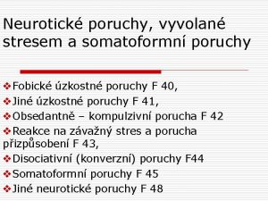 Neurotick poruchy vyvolan stresem a somatoformn poruchy v