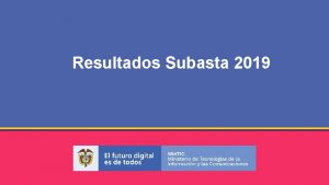 Resultados Subasta 2019 Proyecto de conectividad social mvil