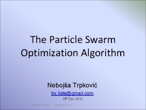 The Particle Swarm Optimization Algorithm Neboja Trpkovi trx