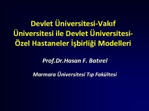 Devlet niversitesiVakf niversitesi ile Devlet niversitesizel Hastaneler birlii