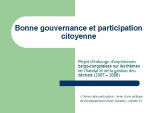 Bonne gouvernance et participation citoyenne Projet dchange dexpriences