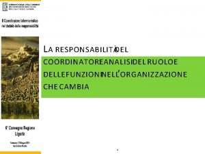 L A RESPONSABILITDEL COORDINATORE ANALISIDEL RUOLO E DELLE