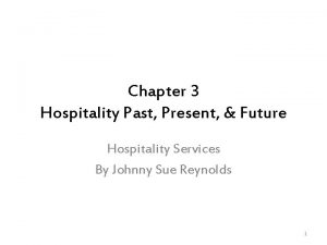 Chapter 3 Hospitality Past Present Future Hospitality Services