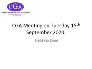 CGA Meeting on Tuesday 15 th September 2020