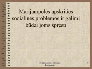 Marijampols apskrities socialins problemos ir galimi bdai joms