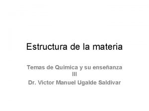 Estructura de la materia Temas de Qumica y