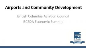 Airports and Community Development British Columbia Aviation Council
