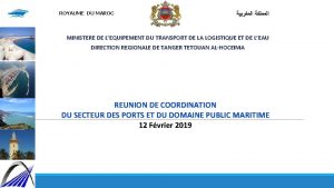 ROYAUME DU MAROC MINISTERE DE LEQUIPEMENT DU TRANSPORT