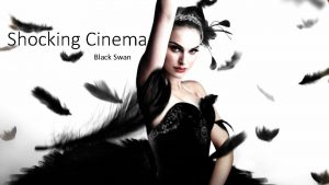 Shocking Cinema Black Swan Why is Black Swan