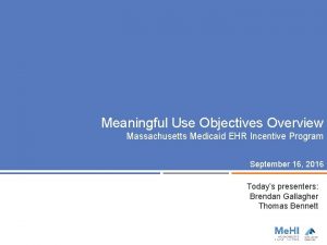 Meaningful Use Objectives Overview Massachusetts Medicaid EHR Incentive