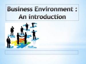 Business Environment An introduction Contents 1 Definition Business