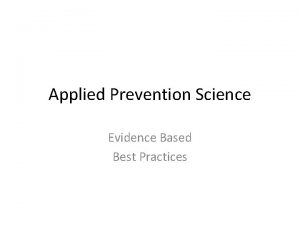 Applied Prevention Science Evidence Based Best Practices Prevention