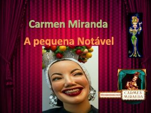 Carmen Miranda A pequena Notvel Em 09021909 nascia