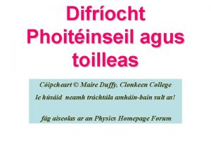 Difrocht Phoitinseil agus toilleas Cipcheart Maire Duffy Clonkeen