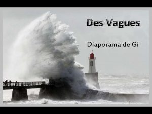 Des Vagues Diaporama de Gi Admirez la beaut