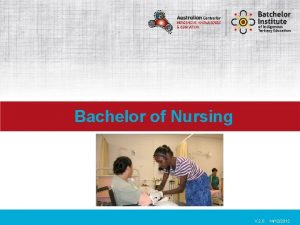 Bachelor of Nursing V 2 0 14122012 Batchelor