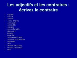 Les adjectifs et les contraires crivez le contraire