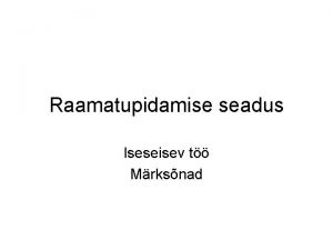 Raamatupidamise seadus Iseseisev t Mrksnad 2 Raamatupidamiskohustuslane RPK