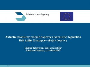 Aktuln problmy veejn dopravy a navazujc legislativa Bl