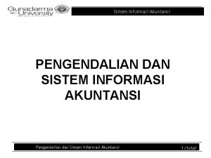 Sistem Informasi Akuntansi PENGENDALIAN DAN SISTEM INFORMASI AKUNTANSI