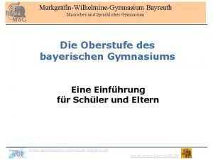 MarkgrfinWilhelmineGymnasium Bayreuth Musisches und Sprachliches Gymnasium Die Oberstufe