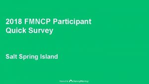 2018 FMNCP Participant Quick Survey Salt Spring Island