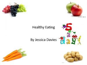 Healthy Eating By Jessica Davies Production MediaDeliveryDeadline I