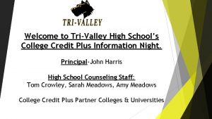 Welcome to TriValley High Schools College Credit Plus