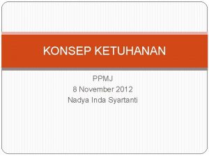 KONSEP KETUHANAN PPMJ 8 November 2012 Nadya Inda