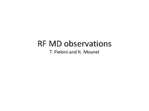 RF MD observations T Pieloni and N Mounet