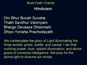 MultiFaith Chants Hinduism Om Bhur Buvah Suvaha Thath