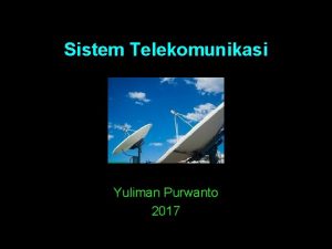 Sistem Telekomunikasi Yuliman Purwanto 2017 Silabi 1 Sejarah