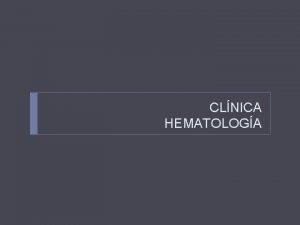 CLNICA HEMATOLOGA SINDROME ANEMICO SNDROME ANMICO ANEMIA vs