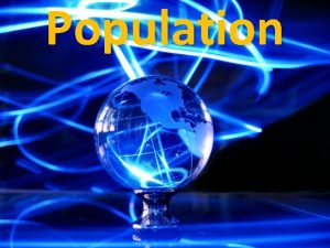 Population Population Distribution Population distribution explains where people