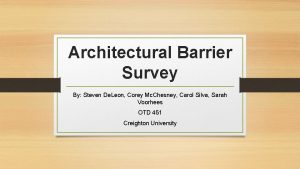 Architectural Barrier Survey By Steven De Leon Corey