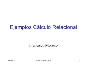 Ejemplos Clculo Relacional Francisco Moreno 25102021 Curso Bases