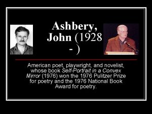Ashbery John 1928 American poet playwright and novelist