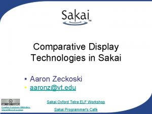 Comparative Display Technologies in Sakai Aaron Zeckoski aaronzvt