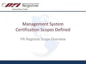 Management System Certification Scopes Defined PRI Registrar Scope