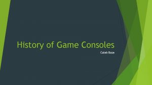 History of Game Consoles Caleb Baze 1977 Atari