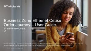 Business Zone Ethernet Cease Order Journey User Guide