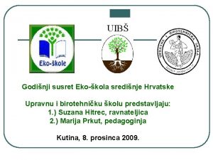 UIB Godinji susret Ekokola sredinje Hrvatske Upravnu i