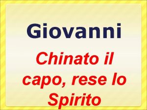 Giovanni Chinato il capo rese lo Spirito Giovanni