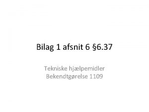 Bilag 1 afsnit 6 6 37 Tekniske hjlpemidler