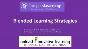 Blended Learning Strategies Karen Teeters Birdville ISD Digital