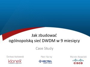 Jak zbudowa oglnopolsk sie DWDM w 9 miesicy